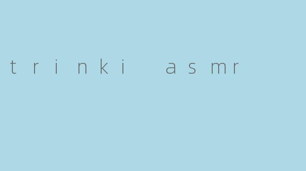 trinki asmr